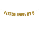 Please Leave by 9 | Hanging Letter Sign