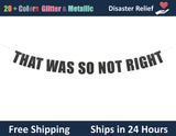 That Was So Not Right | Hanging Letter Party Banner
