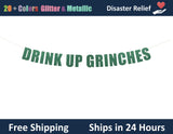 Drink Up Grinches | Hanging Letter Party Banner
