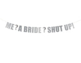 Me? A Bride? Shut Up! | Hanging Letter Sign