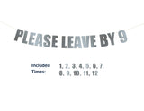 Please Leave by 9, or 1, 2, 3, 4, 5, 6, 7, 8, 10, 11, 12 Interchangeable Party Banner | Hanging Letter Sign