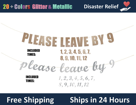 Please Leave by 9, or 1, 2, 3, 4, 5, 6, 7, 8, 10, 11, 12 Interchangeable Party Banner | Hanging Letter Sign